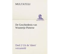 Multatuli De Geschiedenis van Woutertje Pieterse, Deel 2 Uit de 'ide (Tascabile)