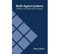 Multi-Agent Systems: Design, Synthesis and Analysis (Copertina rigida)