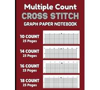 Multi Count Cross Stitch Graph Paper Notebook (10, 14, 16, 18 Count): Cross Stitching in 10, 14, 16, 18 ct Various line Per Inch Grid Graph Paper ~ ... Pattern Design Project • 100 Pages, DIN A4