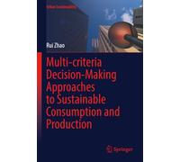 Multi-criteria Decision-Making Approaches to Sustainable Consumption and Production