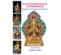 Multi-faceted Faces of Avalokiteshvara: Embodiment of Infinite Love and Compassion