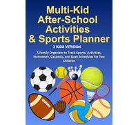 Multi-Kid After-School Activities & Sports Planner (2 Kids) Black & White Edition: A Family Organizer to Track Sports, Activities, Homework, Carpools, and Busy Schedules for Two Children