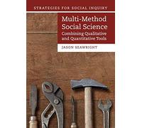 Multi-Method Social Science: Combining Qualitative and Quantitative Tools