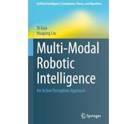 Multi-modal Robotic Intelligence: An Active Perception Approach