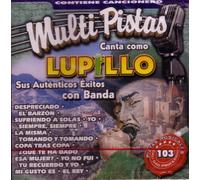 Multi Pistas Canta Como Lupillo - Sus Autenticos Exitos con Banda (2002-08-02)