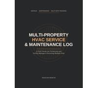 Multi-Property HVAC Service & Maintenance Log: A Field Tracker for Technicians & Facility Managers Overseeing Multiple Units and Sites