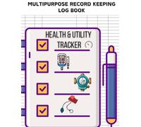 Multi Purpose Record Keeping Log book: Health and Utility Tracker to Record Blood Pressure, Blood Sugar, Health & Fitness, Daily Activity, Energy ... Debit & Credit, Visitors, Sleep Duration.