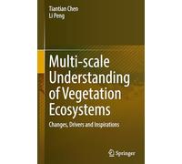 Multi-scale Understanding of Vegetation Ecosystems: Changes, Drivers and Inspirations