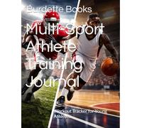 Multi-Sport Athlete Training Journal: Workout Tracker for Young Athletes