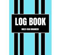 Multi-Task Organizer Log Book: All-in-One Record Keeper for Tracking Tasks ,Finances, Home Based Work, Business, and Personal Information | Design ... for Comprehensive Tracker in blank columns.