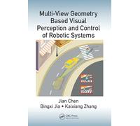 Multi-View Geometry Based Visual Perception and Control of Robotic Systems