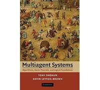 Multiagent Systems: Algorithmic, Game-Theoretic, and Logical Foundations