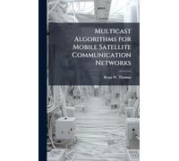 Multicast Algorithms for Mobile Satellite Communication Networks