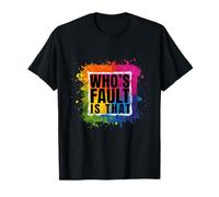 Multicolor Chi è Colpa è Quel Motto Maglietta