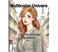 Multicolor Univers: Livre de coloriage pour adultes et adolescents mettant en vedette de magnifiques dames avec de belles robes.