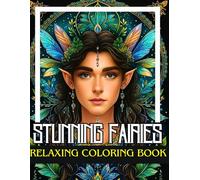 Multicultural Stunning Fairies Adult Relaxing Coloring Book:Drawing Styles Variety. Original Detailed Art for Anxiety, Main subject focus,Whimsical ... relax and beat anxiety. Nature coloring