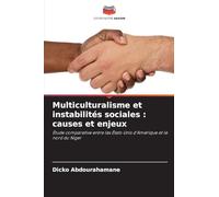 Multiculturalisme et instabilités sociales : causes et enjeux: Étude comparative entre les États-Unis d'Amérique et le nord du Niger