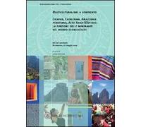 Multiculturalismi a confronto Chiapas, Catalogna, Amazzonia peruviana, Alto Adige-Südtirol. La funzione delle minoranze nel mondo globalizzato