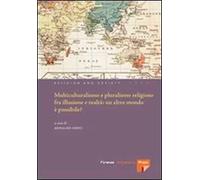 Multiculturalismo e il pluralismo religioso fra illusione e realtà: un altro mondo è possibile?