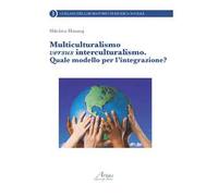 Multiculturalismo versus interculturalismo. Quale modello per l'integrazione?