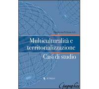 Multiculturalità e territorializzazione. Casi di studio