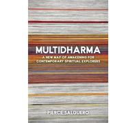 Multidharma: A New Map of Awakening for Contemporary Spiritual Explorers