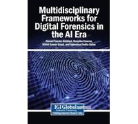 Multidisciplinary Frameworks for Digital Forensics in the AI Era