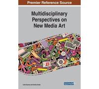 Multidisciplinary Perspectives on New Media Art (Tascabile)