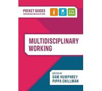 Multidisciplinary Working: A pocket guide for nursing and health care