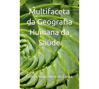 Multifaceta da Geografia Humana da Saúde