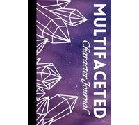 Multifaceted Character Journal: Character Profiles and Prompts for Writers