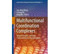 Multifunctional Coordination Complexes: Design Principles, Synthesis, Characterizations, and Applications
