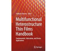 Multifunctional Heterostructure Thin Films Handbook: Fundamentals, Fabrication, and Device Applications
