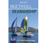 Multihull Seamanship: An A-Z of skills for catamarans & trimarans /cruising & racing