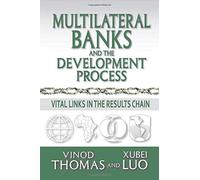 [ [ MULTILATERAL BANKS AND THE DEVELOPMENT PROCESS: VITAL LINKS IN THE RESULTS CHAIN BY(THOMAS, VINOD )](AUTHOR)[HARDCOVER]
