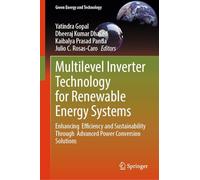 Multilevel Inverter Technology for Renewable Energy Systems: Enhancing Efficiency and Sustainability Through Advanced Power Conversion Solutions