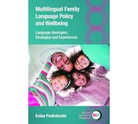 Multilingual Family Language Policy and Wellbeing: Language Ideologies, Strategies and Experiences