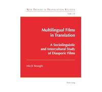 Multilingual Films in Translation: A Sociolinguistic and Intercultural Study of Diasporic Films: 24