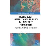 Multilingual International Students in University Classrooms: Multimodal Approaches to Interaction