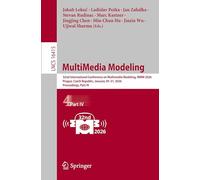 MultiMedia Modeling: 32nd International Conference on Multimedia Modeling, MMM 2026, Prague, Czech Republic, January 29-31, 2026, Proceedings, Part IV: 16415
