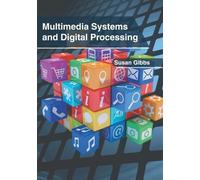 Multimedia Systems and Digital Processing (Copertina rigida)