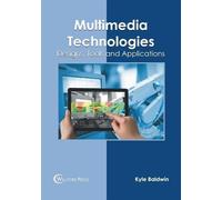 Multimedia Technologies: Designs, Tools and Applications (Copertina rigida)