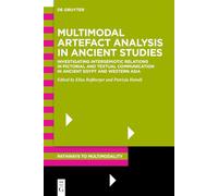 Multimodal Artefact Analysis in Ancient Studies: Investigating the interplay between material, pictorial, linguistic, and spatial forms of communication in Ancient Egypt and Western Asia