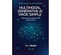 Multimodal Generative AI Made Simple: Integrate better. Interpret better. Generate better.