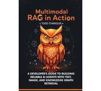 Multimodal RAG in Action: A Developer’s Guide to Building Reliable AI Agents with Text, Image, and Knowledge Graph Retrieval
