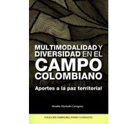 Multimodalidad y diversidad en el campo colombiano. Aportes a la paz territorial