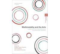 Multimodality and the Arts: Creative and Performative Processes as Intersemiotic Translation