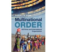 Multinational Order: US Firms and International Organization