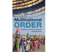 Multinational Order: US Firms and International Organization