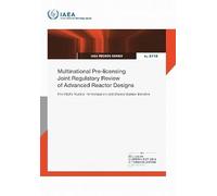 Multinational Pre-licensing Joint Regulatory Review of Advanced Reactor Designs: The IAEA’s Nuclear Harmonization and Standardization Initiative